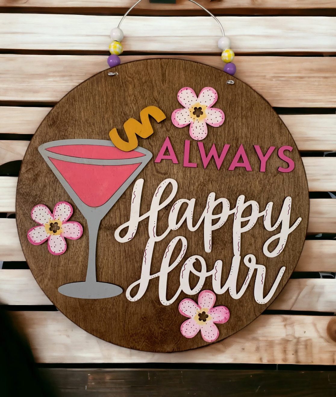 Always Happy Hour Wooden Sign – Fun Patio Bar Decor with Cocktail & Flowers